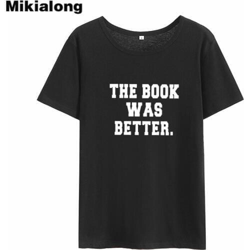 Mikialong The Book Better Harajuku Ulzzang T-shirt Women Summer 2018 Printed Black Cotton Tee Shirt Femme Korean Women Tshirt