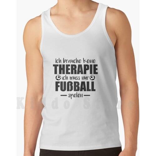 I Don't Need Therapy , I Just Have To Play Soccer Tank Tops Vest 100% Cotton Soccer Player Womens Soccer Girls