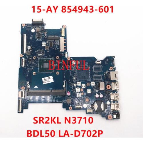 High quality For HP 250 G5 15-AY 854943-001 854943-601 Laptop motherboard w/SR2KL N3710 CPU BDL50 LA-D702P DDR3 100% Tested work