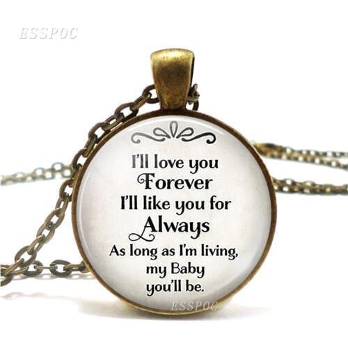 I'll Love You Forever I'll Like You for Always My BABY You'll Be Quote Necklace Literary Glass Necklace Pendant Gift for Child