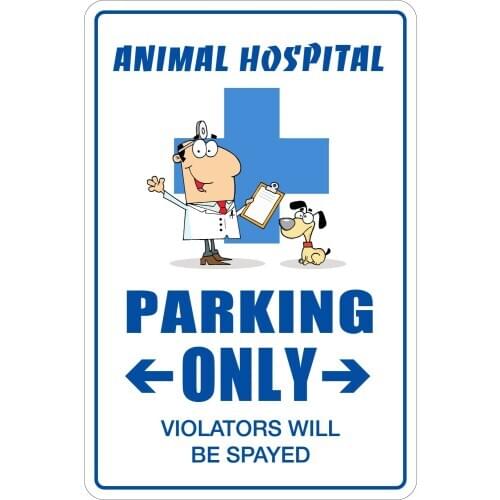 StickerPirate Animal Hospital Parking Only 8" x 12" Metal Novelty Sign Aluminum NS 004