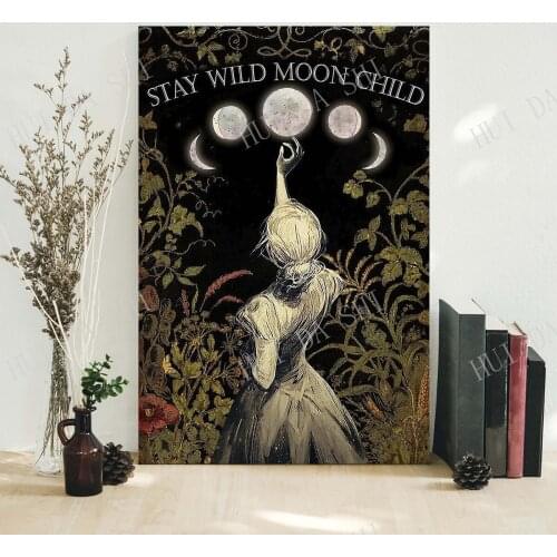 Stay Wild Moon Child, Into Forest I Go to Lose My Mind and Find My Soul poster no frame-Signs for Home-Best gifts ever