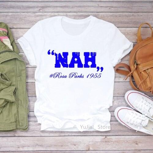 Nah.Rosa Parks,1955 Letter Print Tshirts Women Summer Fashion Black Girls T Shirt Femme Melanin Female T-Shirt Streetwear