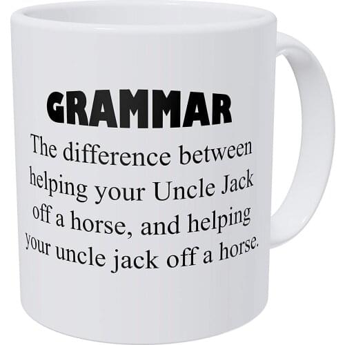 The Difference Between Helping Your Uncle Jack Teacher Grammar 11 Ounces Funny Coffee Mug