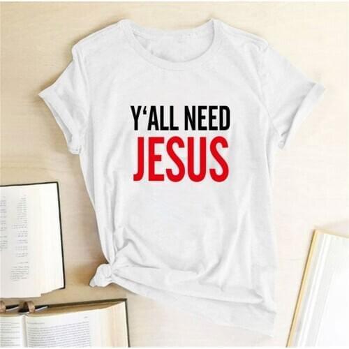 Y'ALL NEED JESUS Printing T-shirts Women Tops Summer Graphic T Shirt Streetwear Crew Neck Woman Clothes Casual Mujer Camisetas