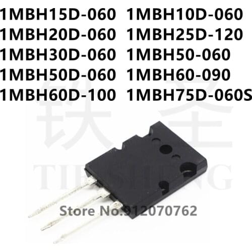10PCS 1MBH15D-060 1MBH10D-060 1MBH20D-060 1MBH25D-120 1MBH30D-060 1MBH50-060 1MBH50D-060 1MBH60-090 1MBH60D-100 1MBH75D-060S