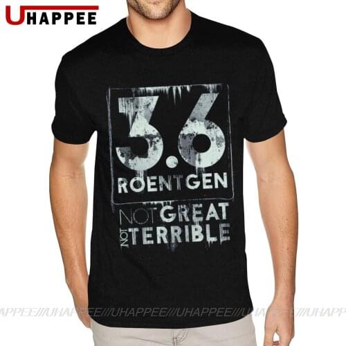 3.6 Roentgen Chernobyl Not Great Not Terrible Teeshirts Team America Brand Shirt Men Short Sleeved Fashionable Brand Apparel