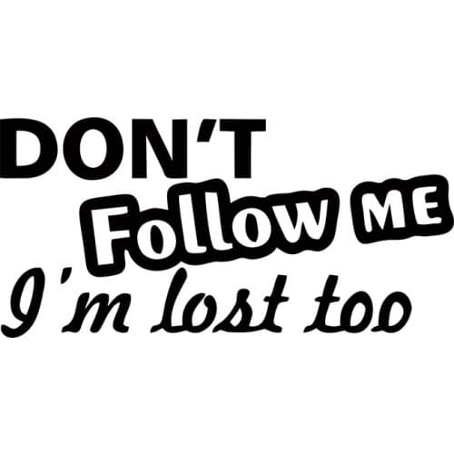 Hot Sale Personality Car Stickers Don't Follow Me I Am Lost Too Car Accessories Waterproof Decals Jdm