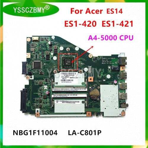 LA-C801P mainboard for Acer Aspire ES14 ES1-420 ES1-421 Notebook motherboard NBG1F11004 with A4-5000 CPU Perfect test OK