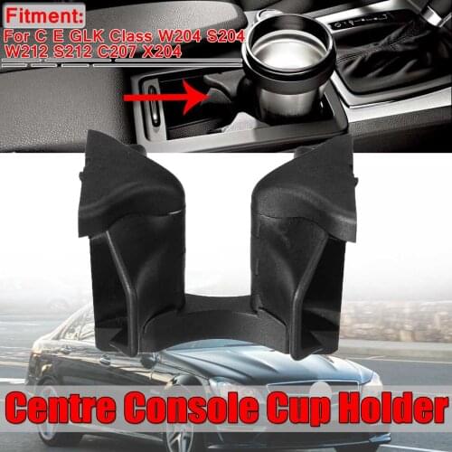 New W204 Car Centre Console Drinks Cup Holder Stand For Mercedes C E Class W204 S204 W212 S212 C207 GLK-Class X204 A2046802391