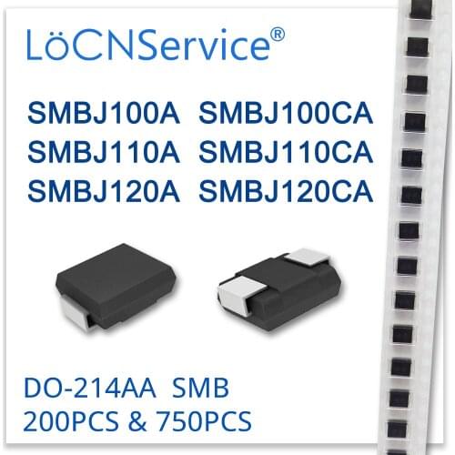 LoCNService 300PCS 750PCS SMBJ SMBJ100 SMBJ100A SMBJ100CA SMBJ110 SMBJ110A SMBJ110CA SMBJ120 SMBJ120A SMBJ120CA Diode DO214AA
