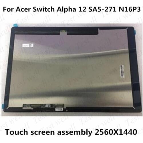 Original 12" LCD Display For Acer Switch Alpha 12 SA5-271 N16P3 lcd Touch Screen Digitizer Assembly Replacement 2560X1440