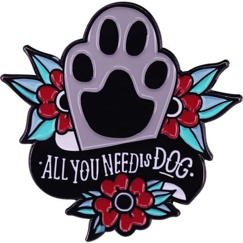 Vintage tattoo All you need is Dog Paw Enamel Pin Dog Mom Dog lover gift