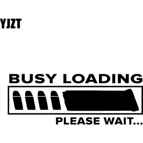 YJZT 16.5*6.2CM Interesting Gun Bullets BUSY LOADING PLEASE WAIT Car Sticker Graphic Motorcycle Accessories Vinyl C12-0168