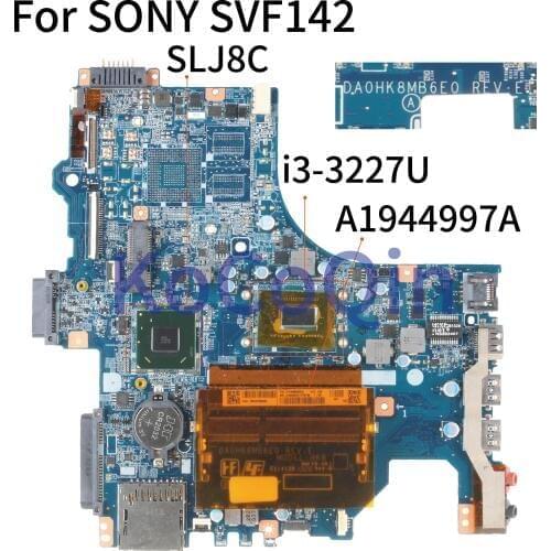 KoCoQin laptop Motherboard For SONY SVF142 SVF1421C5E Core I3-3227U SR0XF Mainboard DA0HK8MB6E0 HK8 A1944997A SLJ8C
