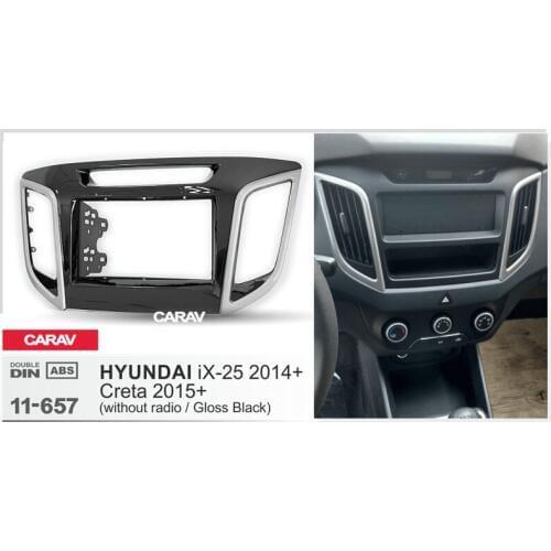 CARAV 11-657 Top Quality Car Stereo Dash Kit Radio CD Player Install Mount for HYUNDAI iX-25 2014+; Creta 2015+ (without Radio)