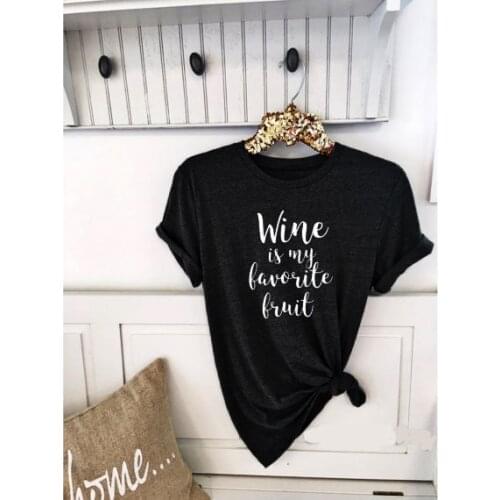 Wine Is My Favorite Fruit Letter Printed T-Shirt Premium Fabric Short Sleeve O-neck Graphic Wine Shirt Graphic Trendy Wine Lover
