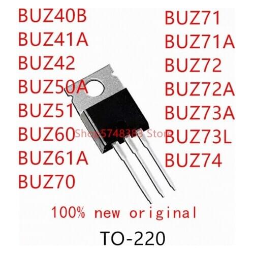 10PCS BUZ40B BUZ41A BUZ42 BUZ50A BUZ51 BUZ60 BUZ61A BUZ70 BUZ71 BUZ71A BUZ72 BUZ72A BUZ73A BUZ73L BUZ74 TO-220