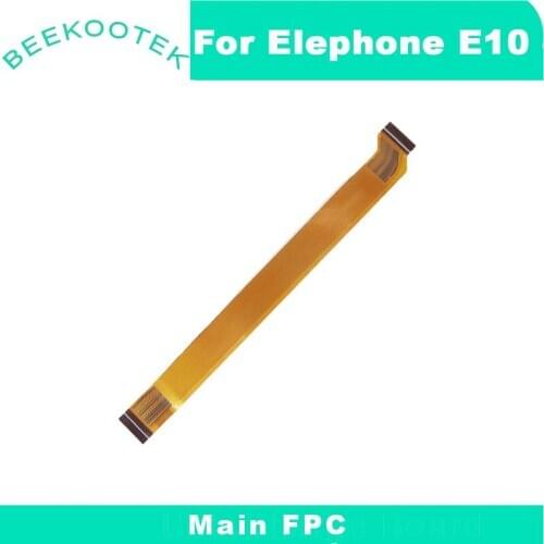Elephone E10 Main Board FPC New Original Main Ribbon flex cable FPC Accessories part replacement for Elephone E10 Smart Phone