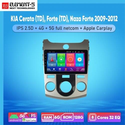 ELEMENT-5 9" 2G+32G Android 8,9,10 4G WIFI RDS DSP Car Radio For KIA Cerato (TD),Forte (TD),Naza Forte 2009-2012 Navigation GPS
