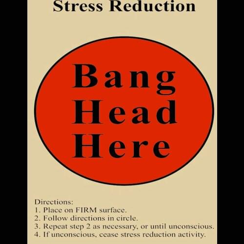 STRESS REDUCTION BANG YOUR HEAD METAL TIN SIGN POSTER WALL PLAQUE