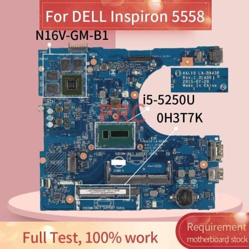 CN-0H3T7K 0H3T7K For DELL Inspiron 5558 i5-5250U Laptop Motherboard LA-B843P SR26C N16V-GM-B1 DDR3 Notebook Mainboard