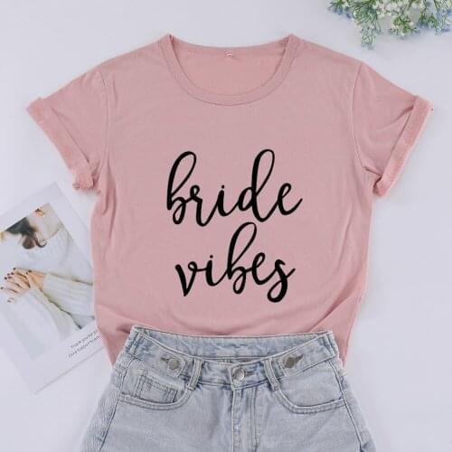 Bride vibes Bachelorette Party Women Shirt Aesthetic Plus Size Shirts Cotton O Neck Short Sleeve Top Tees Fashion Graphic Tshirt