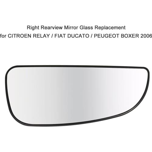 Right Outside Mirror Glass Rearview Mirror Glass Replacement for CITROEN RELAY / FIAT DUCATO / PEUGEOT BOXER 2006