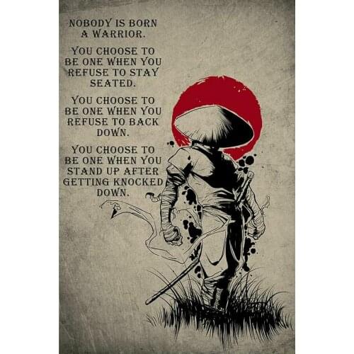 Japanese Samurai Nobody Is Born A Warrior Motivation Quotes Art Film Print Silk Poster for Your Home Wall Decor 24x36inch