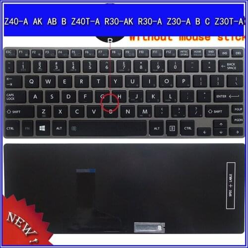 Laptop Keyboard For Toshiba Z40-A AK AB B Z40T-A R30-AK R30-A Z30-A B C Z30T-A Notebook Replace Keyboard