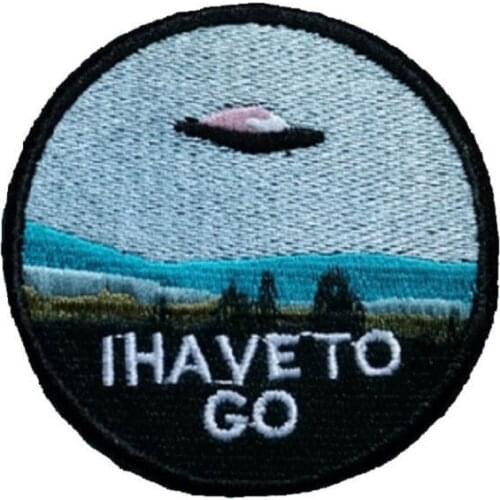 I HAVE TO GO Iron On Patches Badge X-Files Embroidered Clothing Accessories