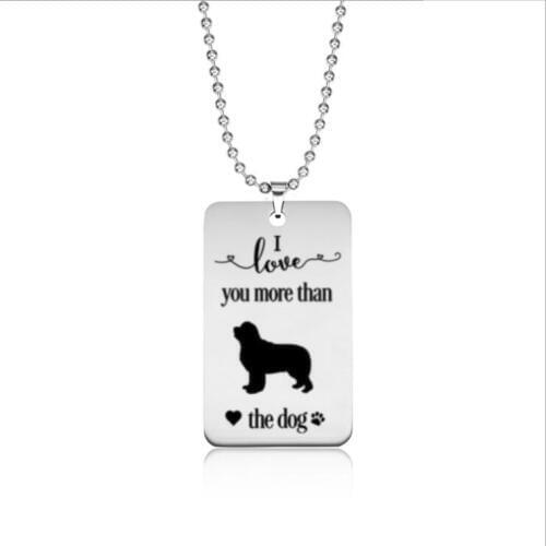 Stainless steel love tag I love you more than the Newfoundland dog necklace---2 styles free choice---Drop shipping