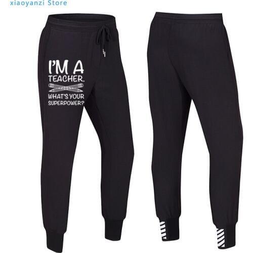 I'M TEACHER WHATS YOUR SUPERPOWER Letter Print Funny Men Women Pants Casual Joggers Sweatpants Trousers Sports Pants