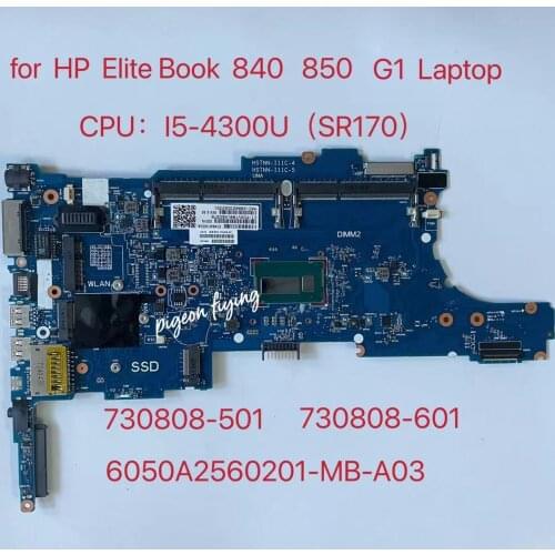 For HP EliteBook 840 850 G1 Laptop Motherboard CPU: i5-4300U SR170 730808-501 730808-601 6050A2560201-MB-A03 Test Ok