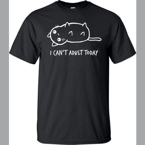 I Can't Adult Today T Shirt Men Funny Tshirt 2019 Summer Cotton Short Sleeve Workout Harajuku Cute Tops Tees Brand Clothing Mens