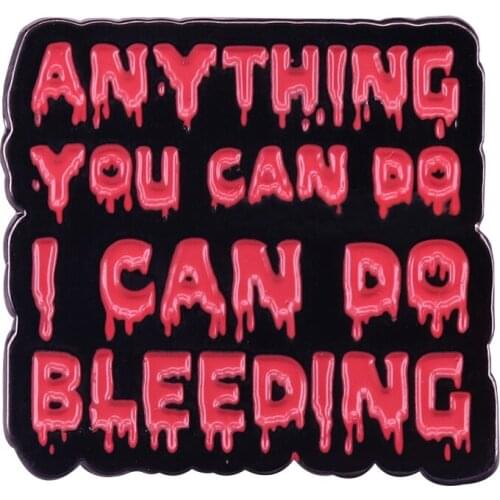 Anything You Can Do I Can Do Bleeding - Period Positive Lapel Pins The ultimate feminist statement