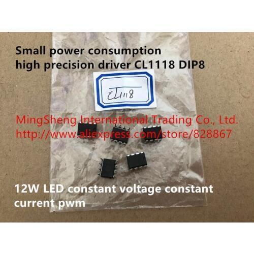Original new 100% small power consumption high precision driver CL1118 DIP8 12W LED constant voltage constant current pwm