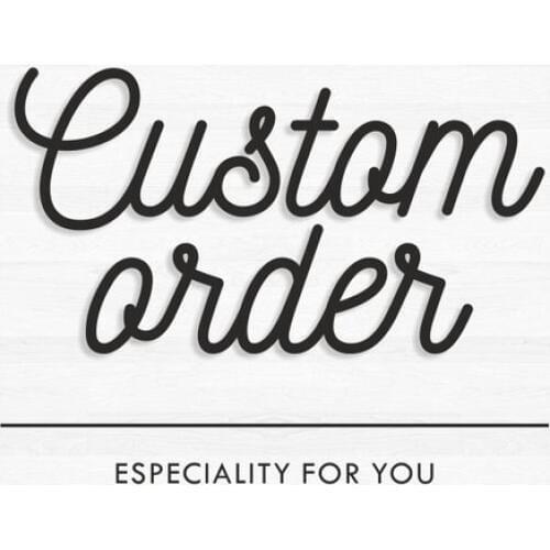 Custom order Personalized order Your custom idea Custom design