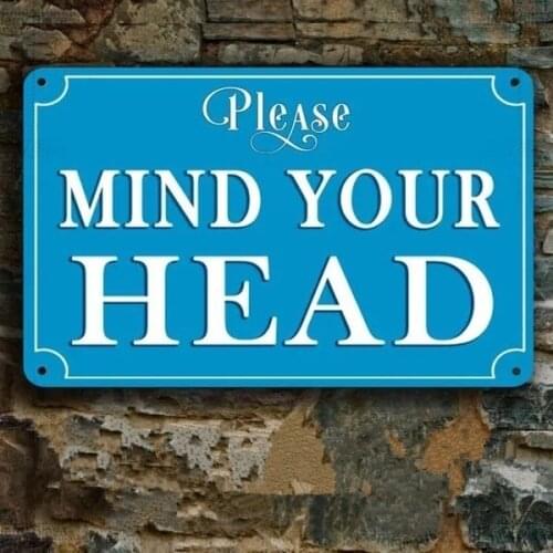 Funny Vintage Mind Your Head Tin Sign Retro Metal Sign Metal Poster Metal Decor Wall Sign Wall Poster Wall Decor