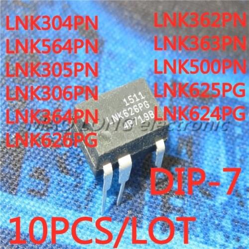 10PCS/LOT LNK304PN LNK564PN LNK305PN LNK306PN LNK364PN LNK626PG LNK362PN LNK363PN LNK500PN LNK625PG LNK624PG DIP-7 IC chip