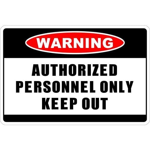 StickerPirate Warning Authorized Personnel Only Keep Out 8" x 12" Metal Novelty Sign Aluminum NS 172