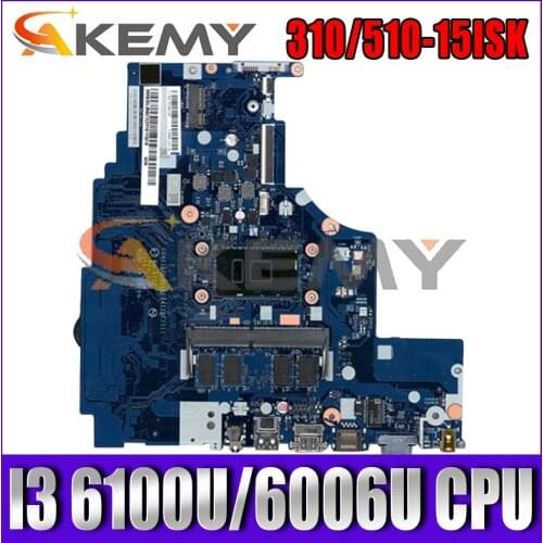Akemy NM-A752 Motherboard For Lenovo 310-15ISK 510-15ISK Notebook Motherboard CPU I3 6100U/6006U DDR4 4G RAM 100% Test Work