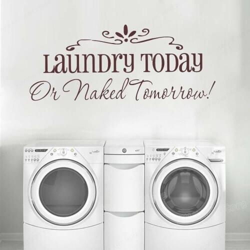 Laundry Today Or Naked Tomorrow Quote Wall Art Stickers Home Decoration Bathroom Laundry Room Sign Decals Waterproof StickerHL67