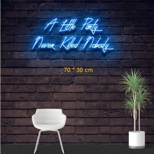 A Little Party Never Killed Nobody Neon Light Sign For Bar Pub Restaurant Brighten Brand Home Wall Art Decorations Party