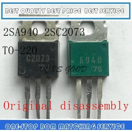 10PCS-100PCS 2SA940 A940 2SC2073 C2073 TO-220 Original disassembly Audio power amplifier to push tube