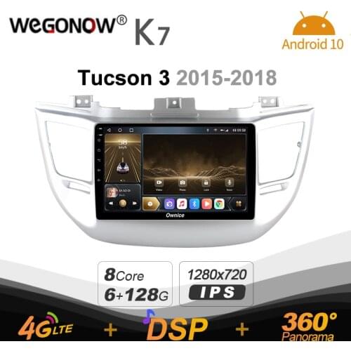 Ownice K7 Android 10.0 Car Multimedia Radio for Hyundai Tucson 3 2015-2018 GPS Video player 6G+128G Quick Charge Coaxial 4G LTE