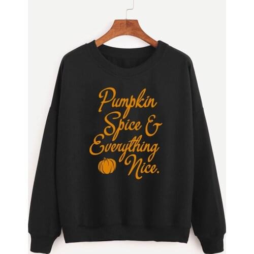 Autumn Pumpkin Spice And Everything Nice Sweatshirt New Fashion Women Graphic Fall Pullovers Casual Slogan Funny Hoodies Outfits