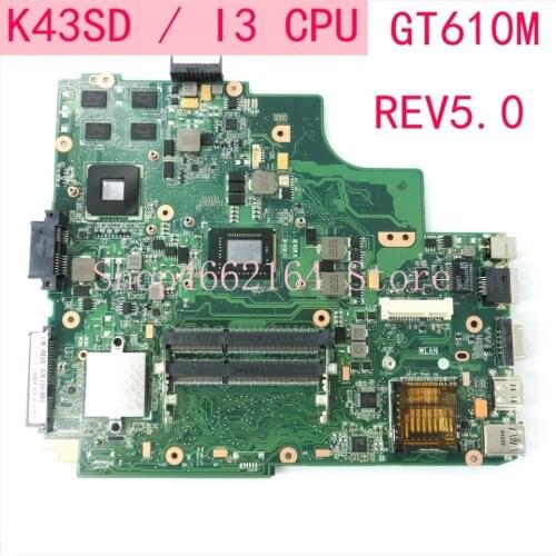 K43SD Onboard I3CPU Laptop motherboard REV5.0 For ASUS X43E K43S A43S X43S K43SD Notebook mainboard fully tested