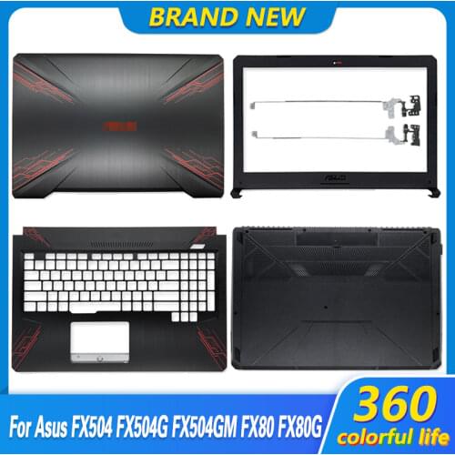 Laptop LCD Back Cover/Front bezel/Hinges/Palmrest/Bottom Case For ASUS FX80 FX80G FX80GD FX504 FX504G FX504GD/GE 47BKLLCJN80
