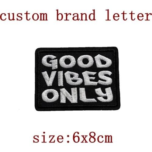 GOOD VIBES ONLY Badges embroidery custom name letter patches iron on Morale amry stickers for backpack clothing decoration